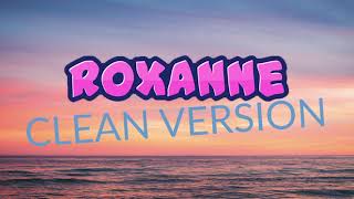 Arizona Zervas  ROXANNE Clean Version  No Swearing [upl. by Hoffman]