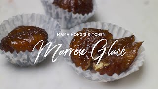 Marron Glace Glazed ChestnutCandied Chestnut Christmas Treats Recipe  Mama Hongs Kitchen [upl. by Nahc724]