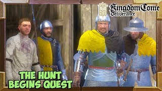 Kingdom Come Deliverance The Hunt Begins Quest Walkthrough [upl. by Uhp317]