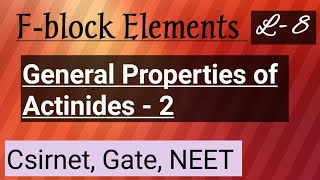 General Properties of Actinides2 fblockelements L8 Lanthanides amp Actinides csirnet gate [upl. by Ijan]