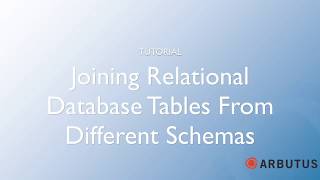 Arbutus Joining Relational Database Tables From Different Schemas [upl. by Arst935]