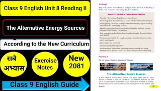 Class 9 English Unit 8 The Alternative Energy Sources Reading IIGrammar IIWriting II All Exercise [upl. by Enerahs]