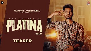 Platina Official Teaser Nav Dolorain  R Nait Music  Punjabi Teaser 2024 [upl. by Tattan]