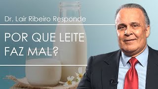 DR LAIR RIBEIRO RESPONDE  POR LEITE FAZ MAL [upl. by Adniles]