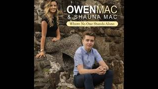 Owen Mac Ft Shauna Mac Where No One Stands Alone [upl. by Yee]