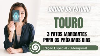 TOURO PRÓXIMOS DIAS 3 FATOS MARCANTES  Bônus frase de ativação  Tarot [upl. by Stirling]