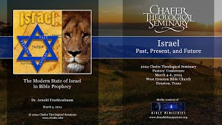 07  2024 CTS  Dr Arnold Fruchtenbaum  The Modern State of Israel in Bible Prophecy [upl. by Ekle274]