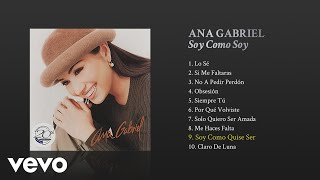 Ana Gabriel  Soy Como Quise Ser Cover Audio [upl. by Ravaj432]