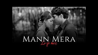 Mann Mera Lofi Song  SlowedReverb Song And Music Bollywood Song And Music [upl. by Airak]