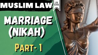 Muslim Law║ MarriageNikah║ Meaning Nature amp Essentials Part1║LAW SCHOOL [upl. by Accire673]