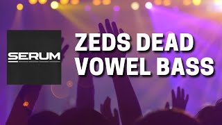 Zeds Dead Vowel Bass  in SERUM Tutorial [upl. by Otilegna]