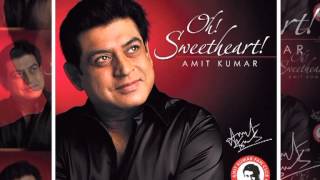 Kehta Hai Mera Dil  Oh Sweetheart  Amit Kumar [upl. by Sosna]