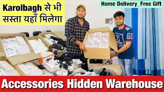 Karolbagh से भी सस्ता यहाँ मिलेगा Accessories Hidden Warehouse Mobile Accessories wholesale market [upl. by Fanny]