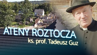 ATENY ROZTOCZA  ks prof Tadeusz Guz [upl. by Yecniuq708]