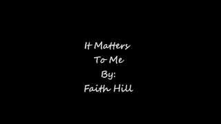 It Matters To Me By Faith Hill lyrics [upl. by Audette]