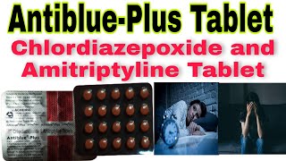 Chlordiazepoxide and Amitriptyline hydrochloride tablets usp  Antiblue plus tablet uses [upl. by Assirehs]