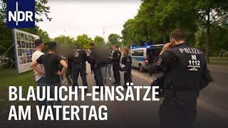 Polizei Einsatz am Vatertag  Die Nordreportage  NDR Doku [upl. by Maybelle]