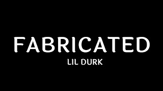 Lil Durk  Fabricated Lyrics [upl. by Dralliw]