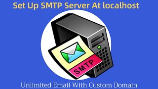 Setup SMTP Server SMTP server at localhost  Unlimited Email With Custom Domain [upl. by Mccarty386]