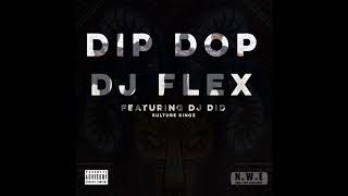 DJ Flex  Dip Dop Afrobeat Feat DJ Did [upl. by Werna]