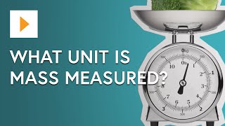 What Unit Is Mass Measured In [upl. by Estus100]