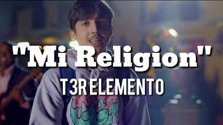 Mi religión  T3r Elemento letra [upl. by Aennaej]