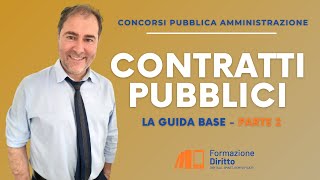 Concorsi Pubblica Amministrazione  Contratti Pubblici  La Guida base Parte 2 [upl. by Stevena]