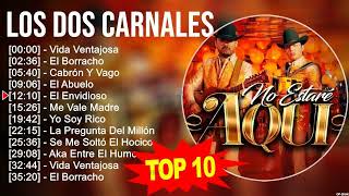 Los Dos Carnales 2023 MIX  Top 10 Best Songs  Greatest Hits  Full Album [upl. by Siron190]