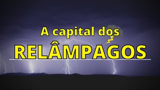 A CAPITAL dos RELÂMPAGOS ⚡ Relâmpagos de CATATUMBO  Venezuela 🇻🇪 [upl. by Aeret471]