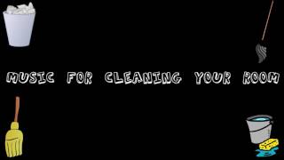 Music for Cleaning Your Room DanceElectronic Style [upl. by Enitnatsnoc]