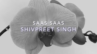 Saas Saas Simro Gobind  Shivpreet Singh [upl. by Eiramnna]