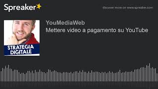 Mettere video a pagamento su YouTube [upl. by Grae]