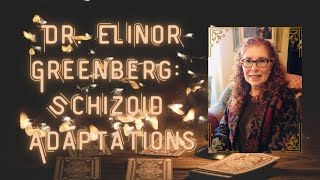 Dr Elinor Greenberg A Conversation On Schizoid Adaptations and Neurodivergence [upl. by Oaoj]