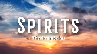 The Strumbellas  Spirits Lyrics [upl. by Prudi]