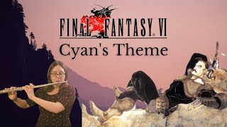 Final Fantasy VI  Cyans Theme Woodwind Arrangement [upl. by Aihsia]