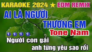 Ai là người thương em  REMIX KARAOKE [upl. by Hillyer]