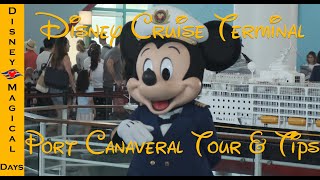 Disney Cruise Terminal at Port Canaveral  Tour and Tips 4K [upl. by Anyk81]