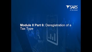 SARS Tax Practitioner Readiness Programme Module 8  part 6 Deregistration of Tax Types – 2025 [upl. by Goode]