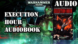 EXECUTION HOUR BY GORDON RENNIE WARHAMMER 40K FANMADE AUDIOBOOK [upl. by Irpac]