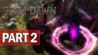 Grim Dawn Walkthrough Part 2 Viloth  Lets Play Gameplay [upl. by Rycca]