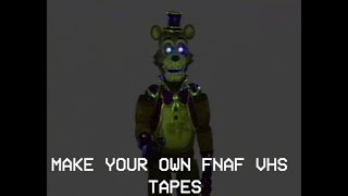 Make your own FNAF VHS tapes [upl. by Sumerlin]