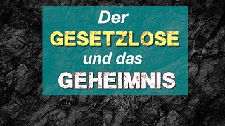 Der Gesetzlose amp das Geheimnis der Gesetzlosigkeit [upl. by Alfonse937]