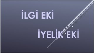 İlgi ve İyelik Ekleri [upl. by Eremahs]