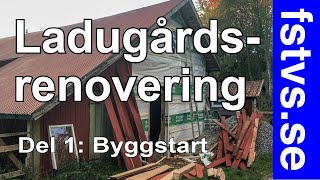 Renovering Ladugård del 1 [upl. by Ayotl]