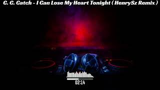 C C Catch  I Can Lose My Heart Tonight  HenrySz Remix [upl. by Riesman245]