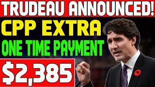 Trudeau Announced CPP 2385 Additional One Time Payment For Seniors [upl. by Akinyt]