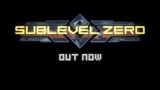 Sublevel Zero Launch Trailer [upl. by Lauritz]