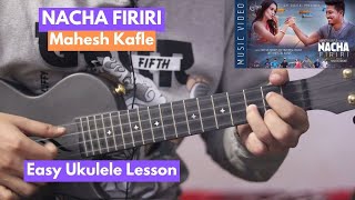 Nacha Firiri  Mahesh Kafle  Ukulele Lesson [upl. by Zenobia]