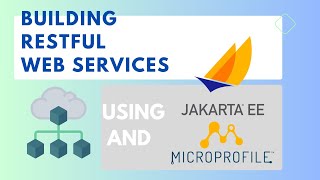 Building RESTful Web Services using Jakarta EE and MicroProfile [upl. by Vizza]