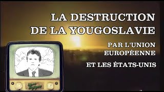 Détruire une Nation  la Yougoslavie [upl. by Edgar539]